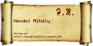 Hendel Mihály névjegykártya